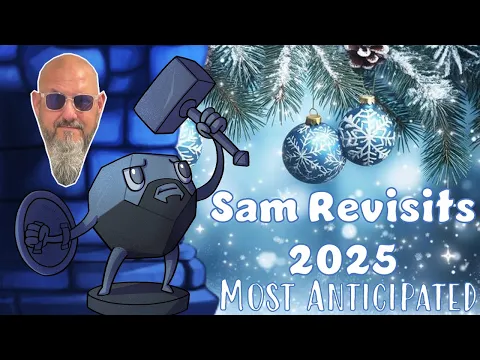 Sam's 2025 Most Anticipated Games Revisited