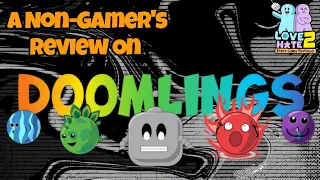 A Non-Gamer's Review of Doomlings
