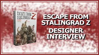Escape from Stalingrad Z Reloaded! (Designer Interview)