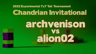 2022 Chandrian Invitational Tak Tournament - archvenison vs alion02