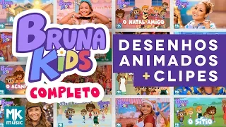 Bruna Kids COMPLETO - Desenhos Animados e Clipes - Diversão para Crianças - Festa Infantil
