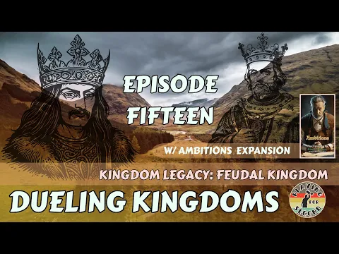 Dueling Kingdoms ️ Episode 15 (w/Ambitions)