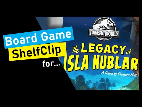 ShelfClips: Jurassic World: the legacy of Isla Nublar (Short Board Game Preview)