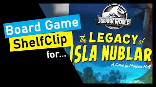 ShelfClips: Jurassic World: the legacy of Isla Nublar (Short Board Game Preview)