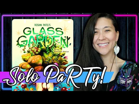 Glass Garden | Solo Board Game PaRTy!!!