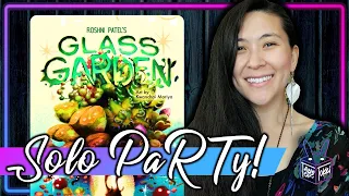 Glass Garden | Solo Board Game PaRTy!!! 