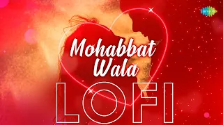 Mohabbat Wala LoFi | Mann Taneja | Khat Maine Tere Naam Likha | Maine Soch Liya | Aisa Lagta Hai