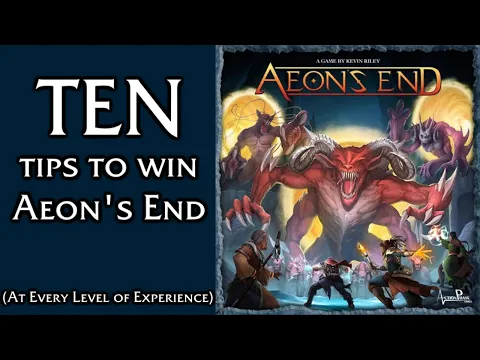 Ten Tips to Win at Aeon's End (at every level of experience)