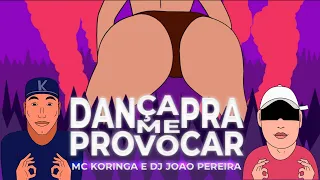 Dança Pra Me Provocar - Dj João Pereira e Mc Koringa