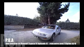Une semaine en Renault Espace V🇫🇷 : l'Alpine A310 et la famille Crespel (4/8)