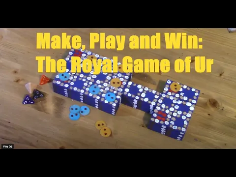 Make, Play and Win: The Royal Game of Ur
