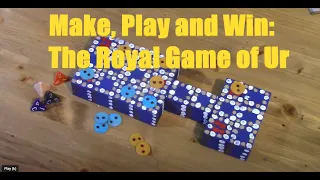 Make, Play and Win: The Royal Game of Ur