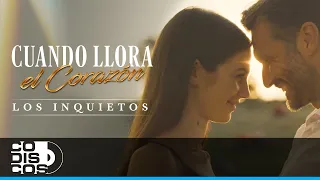 Cuando Llora El Corazón, Los Inquietos Del Vallenato - Video