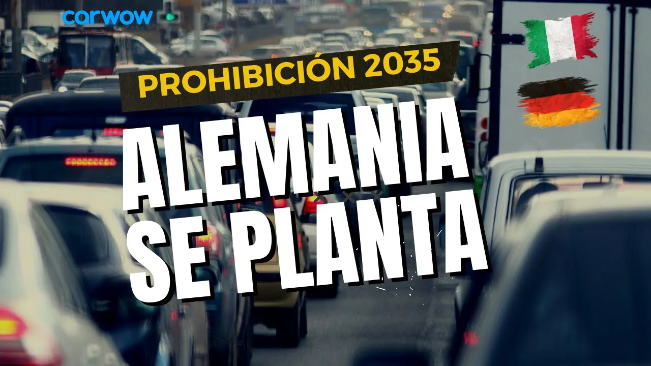 2035: ALEMANIA e ITALIA VETAN LA PROHIBICIÓN DEL MOTOR TÉRMICO: ¿Y AHORA QUÉ?