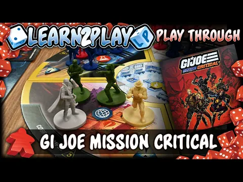 Learn to Play presents: GI Joe Mission Critical Play Through