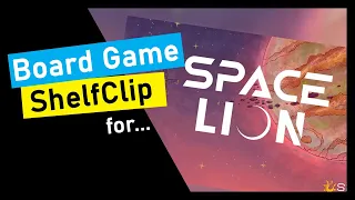 ShelfClips: Space Lion (Short Board Game Preview)