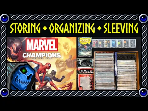 Storing, Organizing, and Sleeving your Marvel Champions Collection (Bonus: Acrylic Token Set Review)