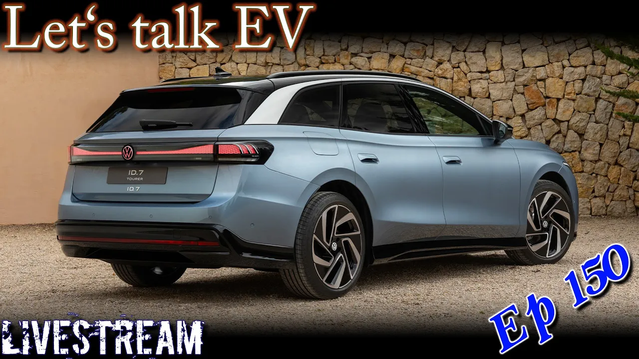 (live) Let's talk EV - Episode 150 - Excited for the Id.7 Tourer