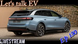 (live) Let's talk EV - Episode 150 - Excited for the Id.7 Tourer
