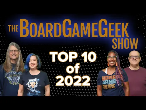 Top 10 Games of 2022 - BoardGameGeek Show 1-24-23