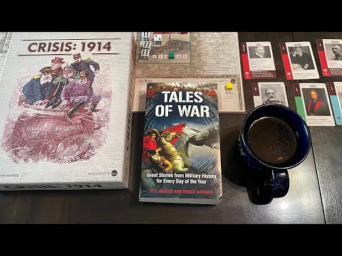 Coffee with Kilroy: Tales of War - Crisis 1914 (August 4, 1914) & AAR