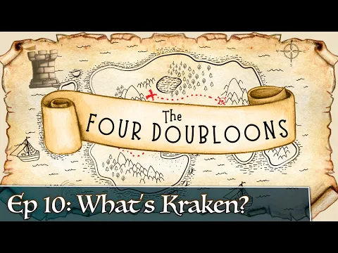 The Four Doubloons: Episode 10 - What's Kraken?