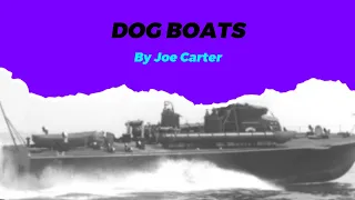 First Look and Overview of Dog Boats