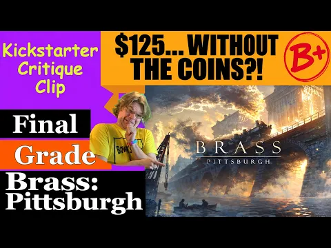Brass: Pittsburgh (B+) Final Grade - Kickstarter Critique Clip