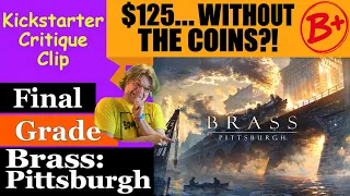 Brass: Pittsburgh (B+) Final Grade - Kickstarter Critique Clip