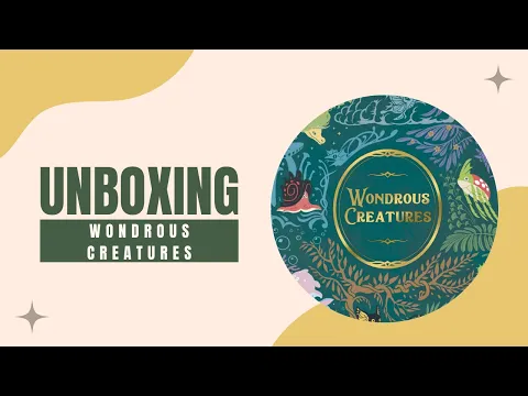 Wondrous Creatures - Unboxing