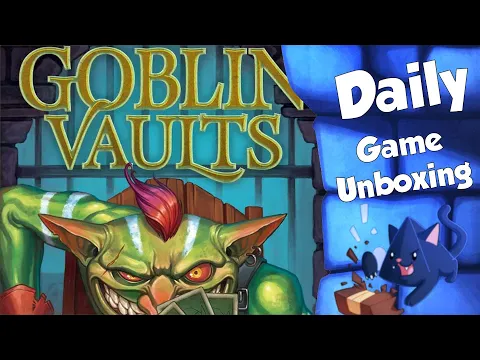 Goblin Vaults - Daily Game Unboxing