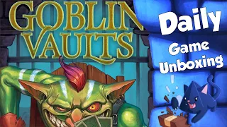 Goblin Vaults - Daily Game Unboxing