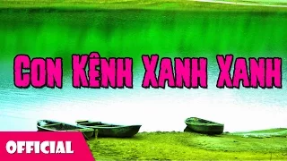 CON KÊNH XANH XANH