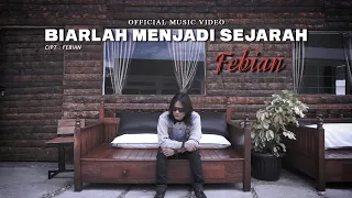 Febian - Biarlah Menjadi Sejarah
