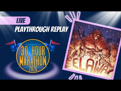 Elawa - 30 Hour Marathon