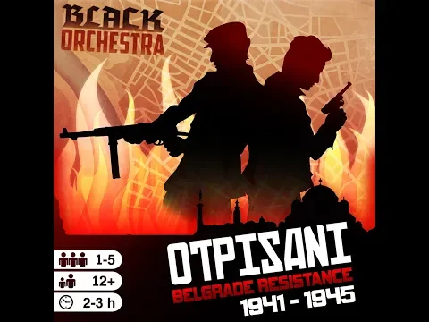 OTPISANI Belgrade Resistance 1941-45 (Black Orchestra spin off)