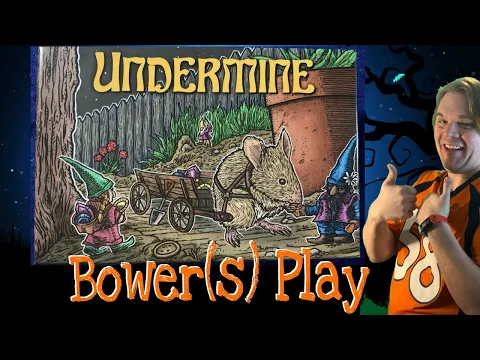 Bower Plays Undermine