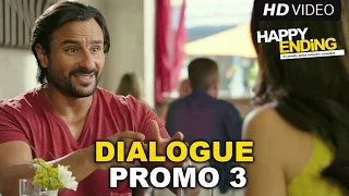 Happy Ending | Dialogue Promo 3 | Saif Ali Khan, Kalki Koechlin & Ranvir Shorey
