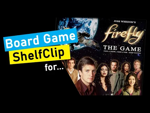 Short Preview of Firefly - The Game 10th Anniversary Collector's Edition