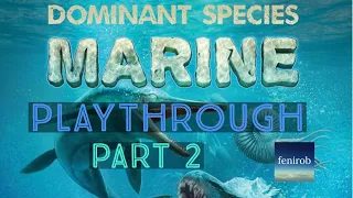 Dominant Species: Marine Board Game | Playthrough | Part Two