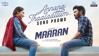 Annana Thaalaattum Song Promo | Maaran | Dhanush | Karthick Naren | GV Prakash | Sathya Jyothi Films