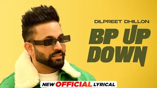 BP Up Down (Official Lyrical)| Dilpreet Dhillon | Desi Crew | Mandeep Maavi | New Punjabi Song 2023