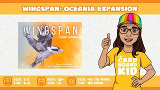 The Cardboard Kid - 331: Wingspan: Oceania Expansion
