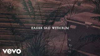 Old Dominion - Easier Said with Rum (Official Lyric Video)