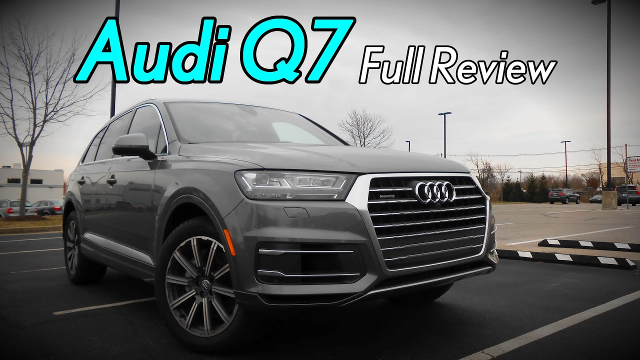 2017 Audi Q7: Full Review | 2.0T, 3.0T, Premium, Premium Plus & Prestige