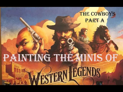 TUTORIAL-How to paint WESTERN LEGENDS Board game (Cowboys) PART A