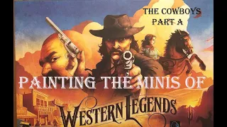 TUTORIAL-How to paint WESTERN LEGENDS Board game (Cowboys) PART A