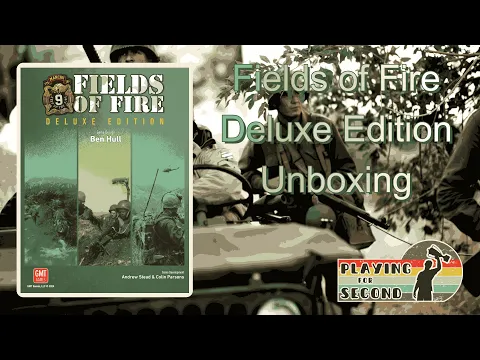 Fields of Fire: Deluxe Edition Unboxing - Playing for Second