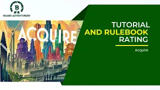 Acquire Tutorial and Rule Book Rating