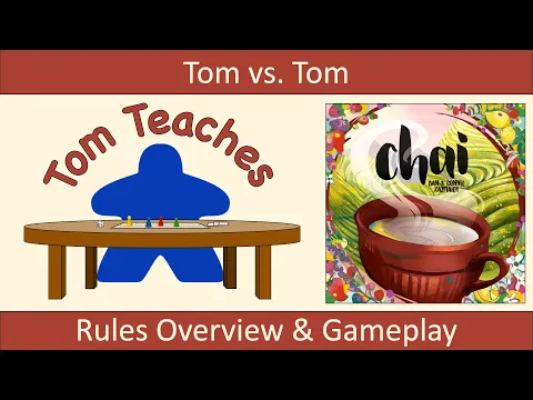 Tom Teaches Chai (Rules Overview & Gameplay)